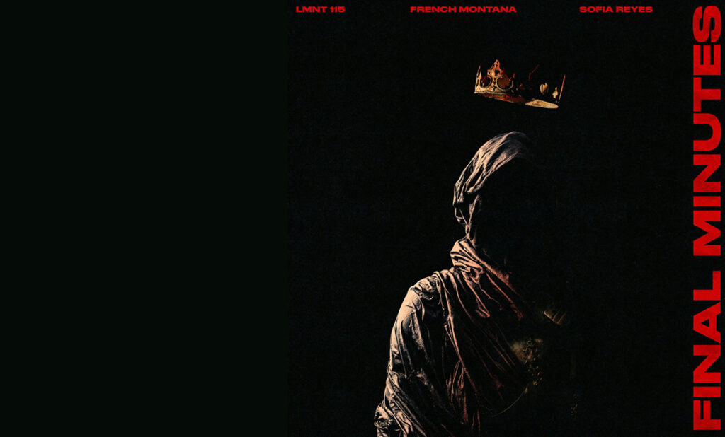 LMNT 115 lanza ‘Final Minutes’ con Sofía Reyes y French Montana