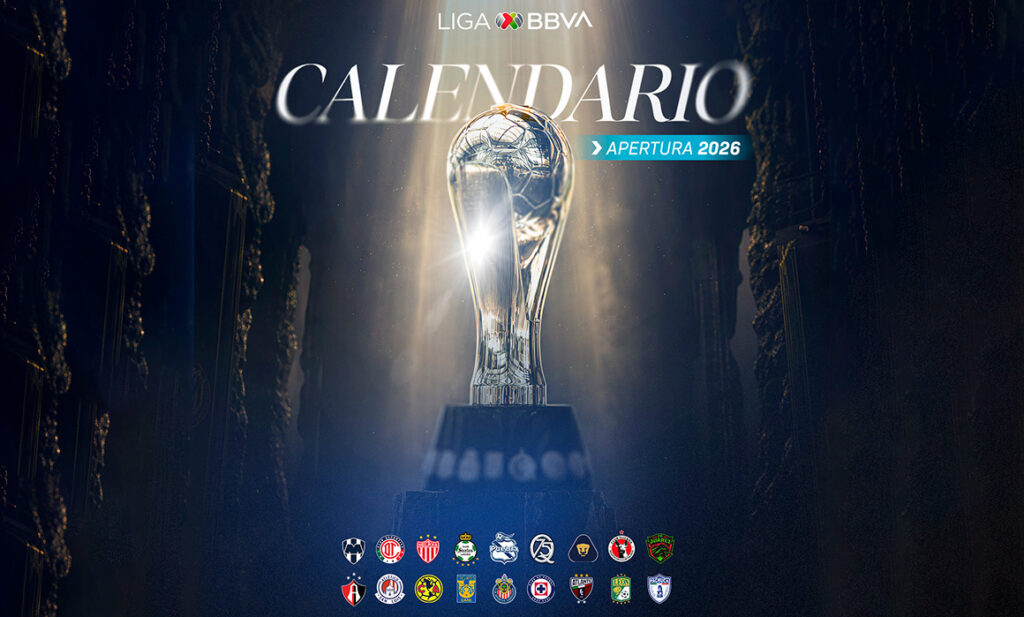 Liga MX presenta calendario del Apertura 2026; Necaxa y Atlante abren el torneo